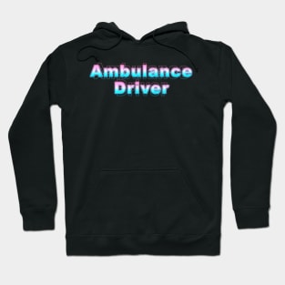 Ambulance Driver Hoodie